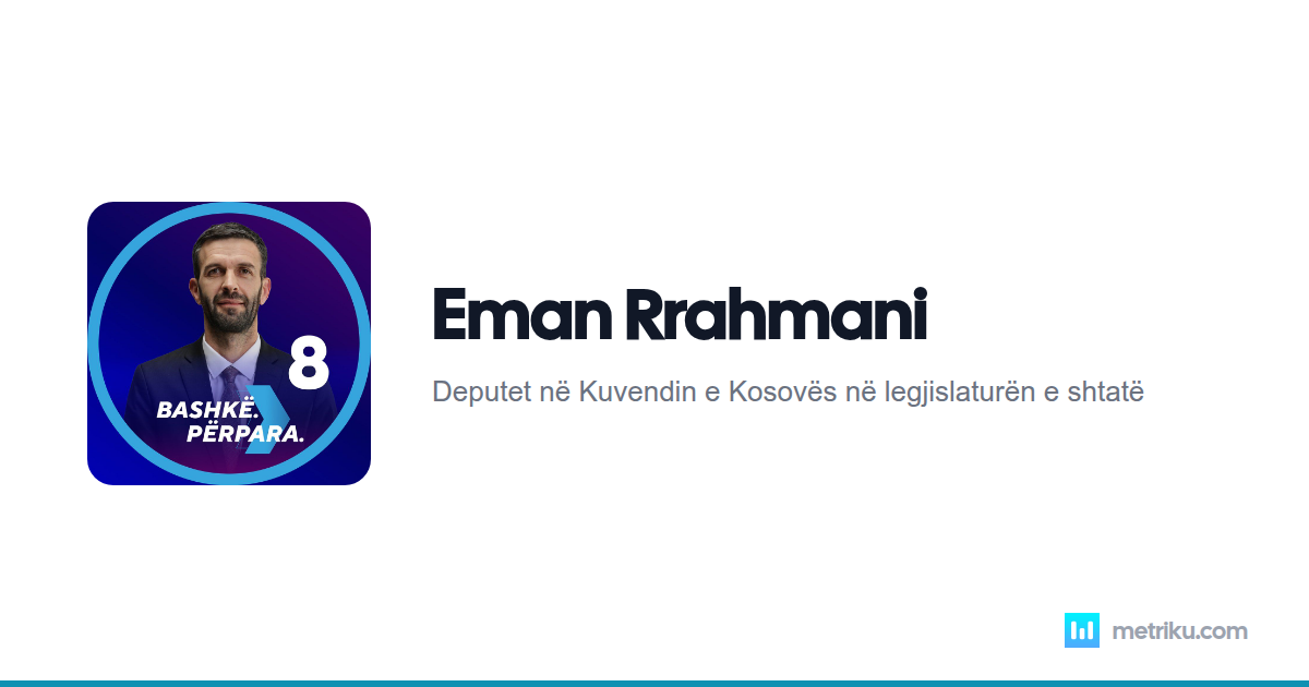 Eman Rrahmani - Biografia dhe Vlerësimet | Metriku