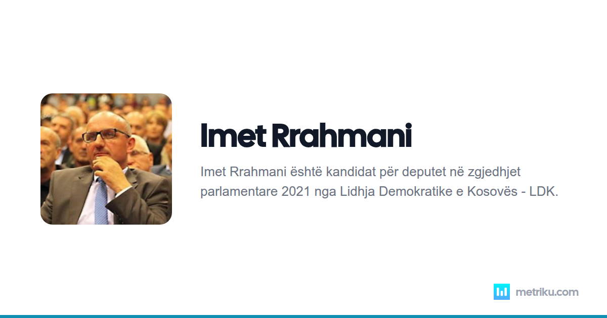 Imet Rrahmani - Biografia dhe Vlerësimet | Metriku