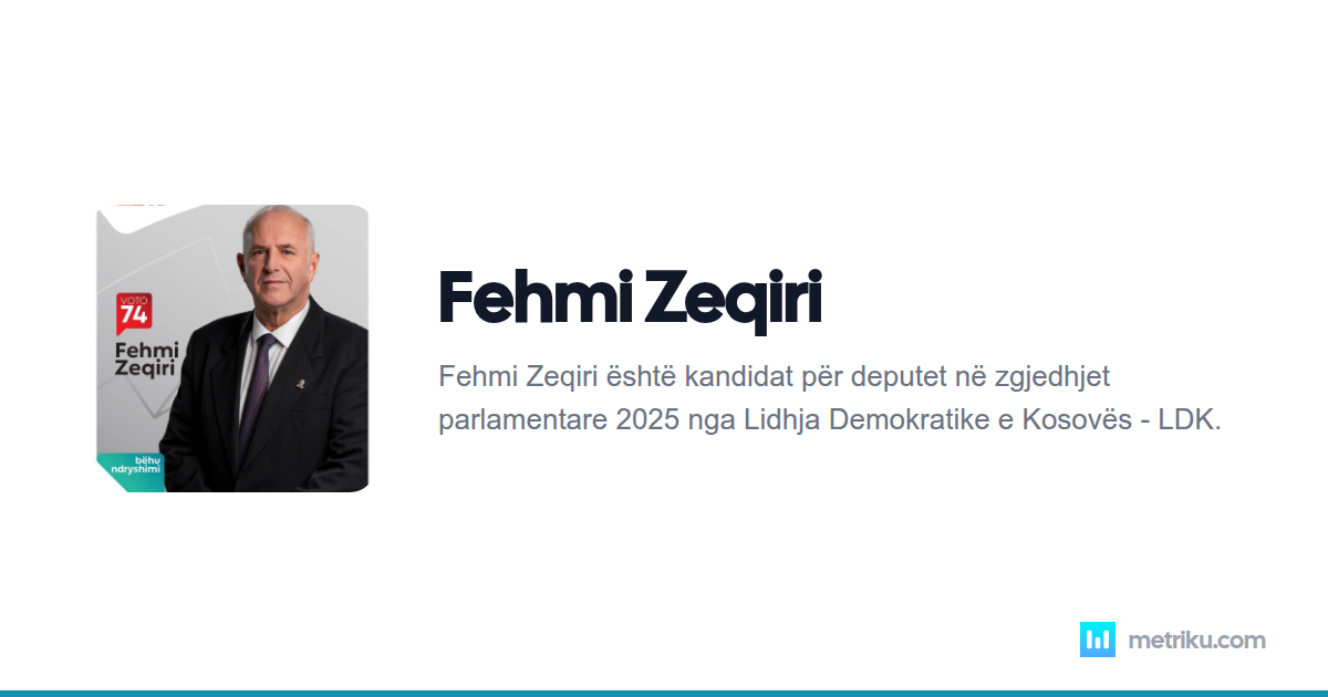 Fehmi Zeqiri - Biografia dhe Vlerësimet | Metriku