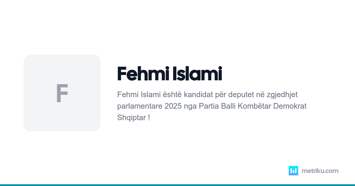 Fehmi Islami - Biografia dhe Vlerësimet | Metriku